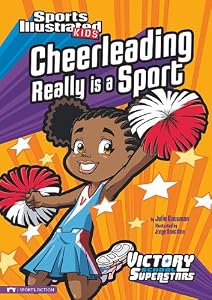 Cheerleading Really Is a Sport (Sports Illustrated Kids Victory School Superstars (Quality))
