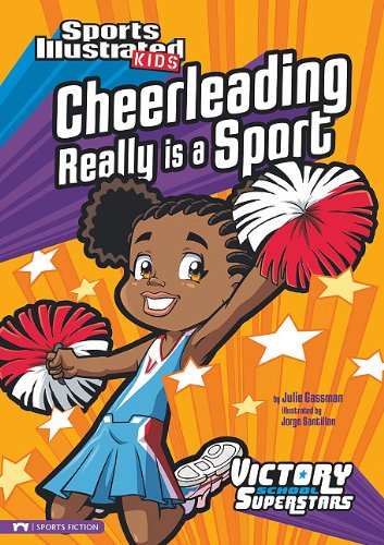 Cheerleading Really Is a Sport (Sports Illustrated Kids Victory School Superstars (Quality)) by Jorge H Santillan