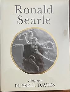 Ronald Searle: A Biography by Russell Davies
