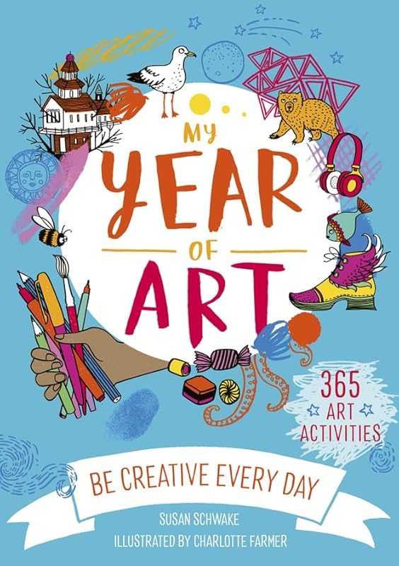 My Year of Art (Be Creative Every Day) by Susan Schwake