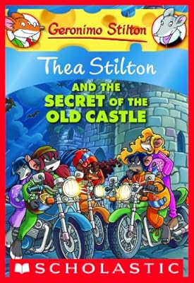 Thea Stilton and the Secret of the Old Castle