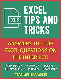 EXCEL TIPS AND TRICKS: ANSWERS THE TOP EXCEL QUESTIONS ON THE INTERNET by JAVIER SANZ