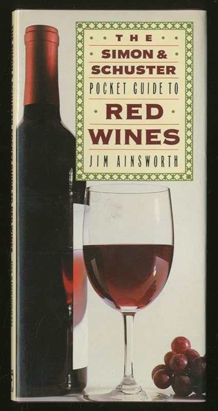 Simon and Schuster Pocket Guide to Red Wines by Jim Ainsworth