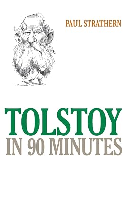 Tolstoy in 90 Minutes (Great Writers in 90 Minutes Series)
