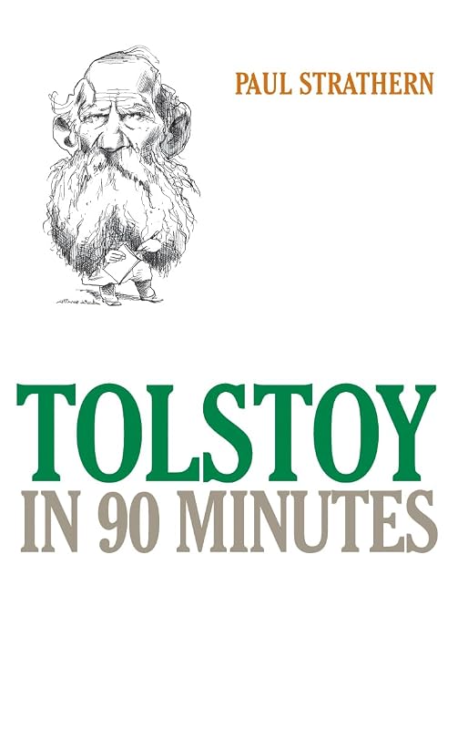 Tolstoy in 90 Minutes (Great Writers in 90 Minutes Series) by Paul Strathern