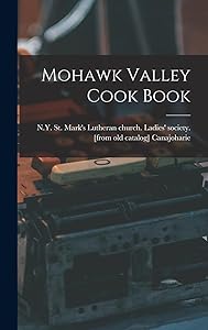 Mohawk Valley Cook Book by N y St Mark's Lutheran Canajoharie