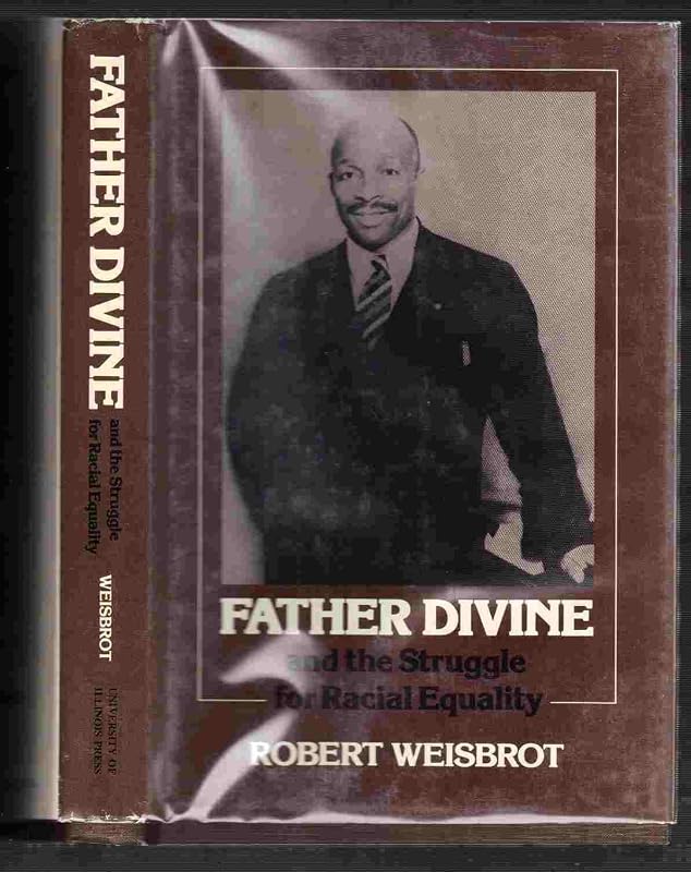 Father Divine and the Struggle for Racial Equality (Blacks in the New World) by Robert Weisbrot