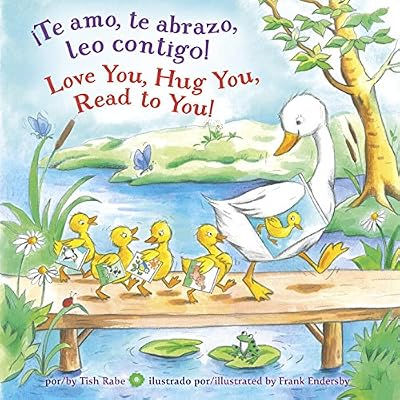 &iexcl;Te amo, te abrazo, leo contigo!/Love you, Hug You, Read to You!