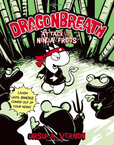 Dragonbreath #2: Attack of the Ninja Frogs by Ursula Vernon