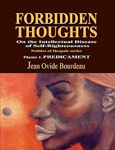 FORBIDDEN THOUGHTS: On the Intellectual Disease of Self-Righteousness
