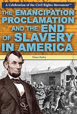 The Emancipation Proclamation and the end of slavery in America