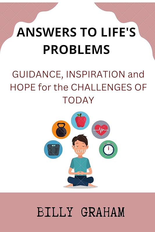 ANSWERS TO LIFE'S PROBLEMs by Billy Graham
