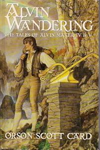 Alvin Wandering: The Tales of Alvin Maker IV & V (Alvin Journeyman / Heartfire)