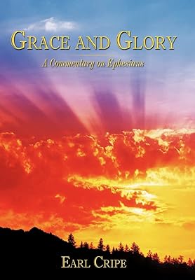Grace and Glory: A Commentary on Ephesians (New Testament)