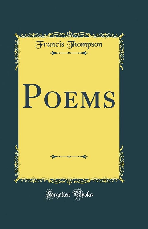 Poems (Classic Reprint) by Francis Thompson