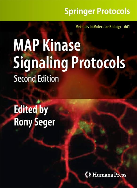 MAP Kinase Signaling Protocols (Methods in Molecular Biology, 661) by Rony Seger
