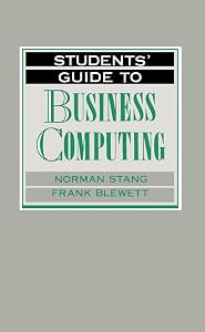 Students' Guide to Business Computing (The Students' Guide Series) by Norman Stang