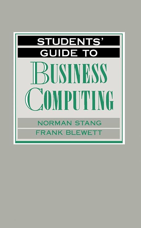 Students' Guide to Business Computing (The Students' Guide Series) by Norman Stang