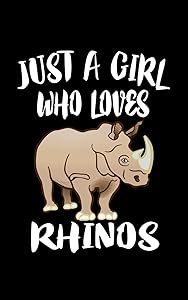 Just A Girl Who Loves Rhinos: Animal Nature Collection