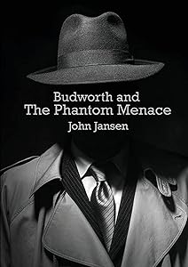 Budworth and the Phantom Menace by John Jansen