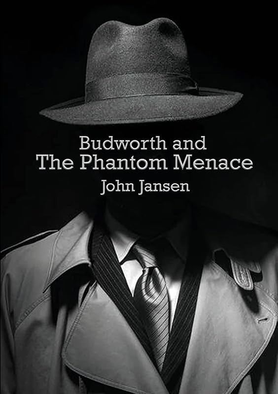 Budworth and the Phantom Menace by John Jansen