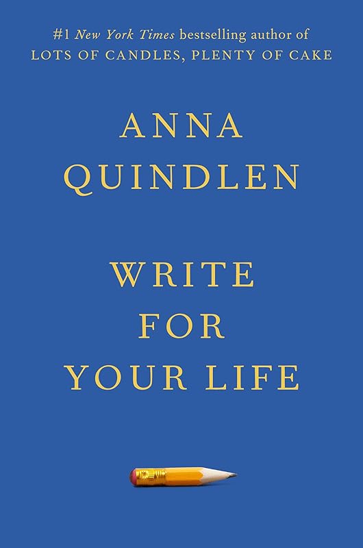 Write for Your Life by Anna Quindlen