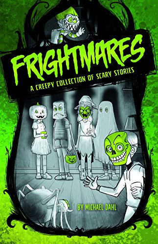 Frightmares: A Creepy Collection of Scary Stories by Michael Dahl