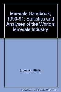 Minerals Handbook, 1990-91: Statistics and Analyses of the World's Minerals Industry