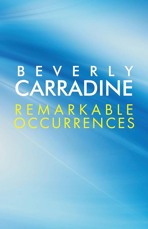 Remarkable Occurrences by Beverly Carradine
