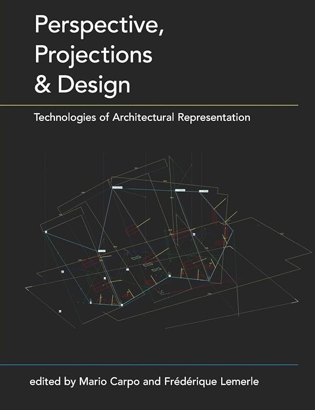Perspective, Projections and Design by Mario Carpo