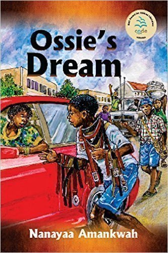 Ossie's Dream by Nanayaa Amankwah