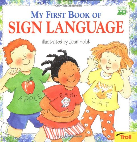 My First Book of Sign Language (Whistlestop Books; Troll Books) by Joan Holub