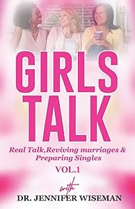 Girls Talk: Reviving Marriages & Preparing Singles by Dr Jennifer Wiseman