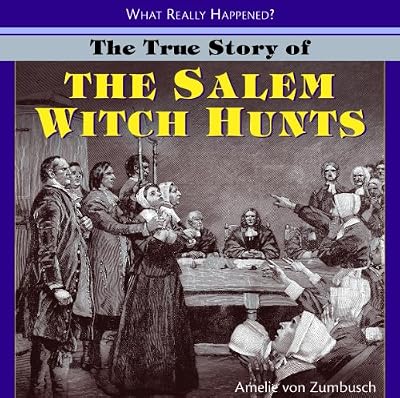 The True Story of the Salem Witch Hunts (What Really Happened?)