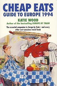Cheap Eats Guide to Europe by Katie Wood