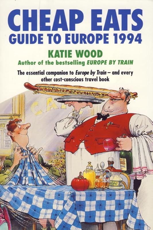 Cheap Eats Guide to Europe by Katie Wood
