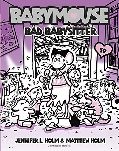 Babymouse #19: Bad Babysitter by Jennifer L. Holm 
			
			
		
		
		
       	 
       		
       			(Author, Illustrator),