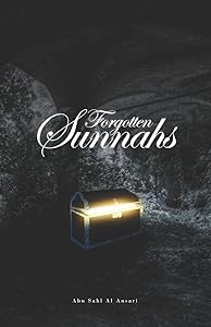 Forgotten Sunnahs by Abu Sahl Al Ansari