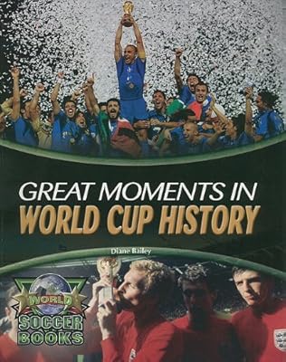 Great Moments in World Cup History (World Soccer Books)