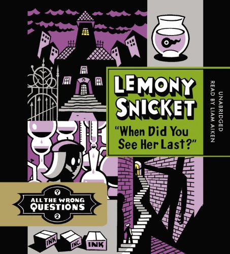 When Did You See Her Last?: Library Edition by Lemony Snicket