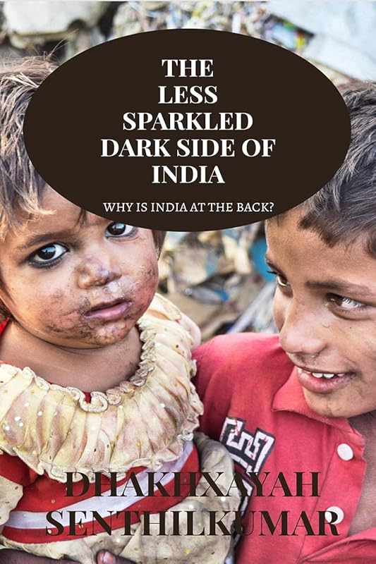 The Less Sparkled Dark Side of India by Dhakhxayah Senthilkumar