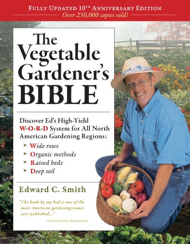 The Vegetable Gardener's Bible, 2nd edition by Edward C. Smith