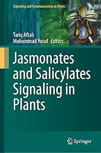 Jasmonates and Salicylates Signaling in Plants (Signaling and Communication in Plants)