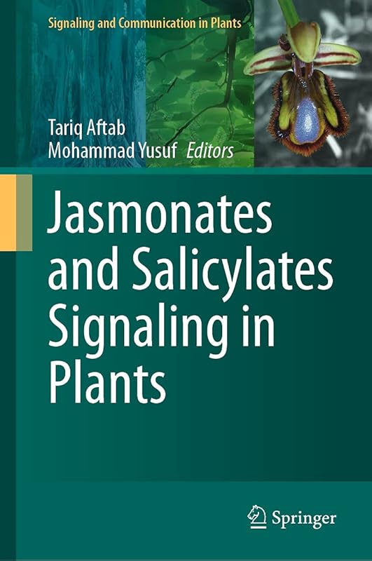Jasmonates and Salicylates Signaling in Plants (Signaling and Communication in Plants) by Tariq Aftab