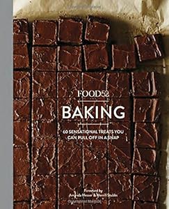 Food52 Baking: 60 Sensational Treats You Can Pull Off in a Snap