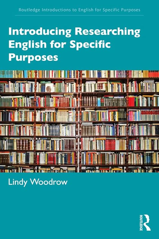 Introducing Researching English for Specific Purposes (Routledge Introductions to English for Specific Purposes) by Lindy Woodrow