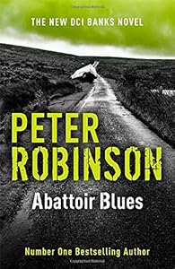 Abattoir Blues: The 22nd DCI Banks Mystery