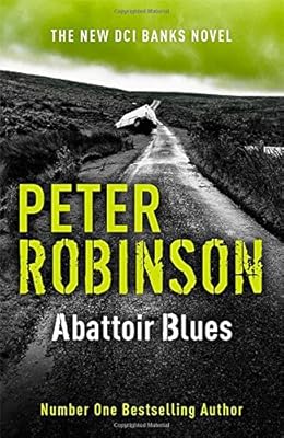 Abattoir Blues: The 22nd DCI Banks Mystery