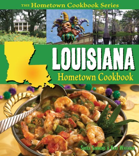 Louisiana Hometown Cookbook by Kent Whitaker