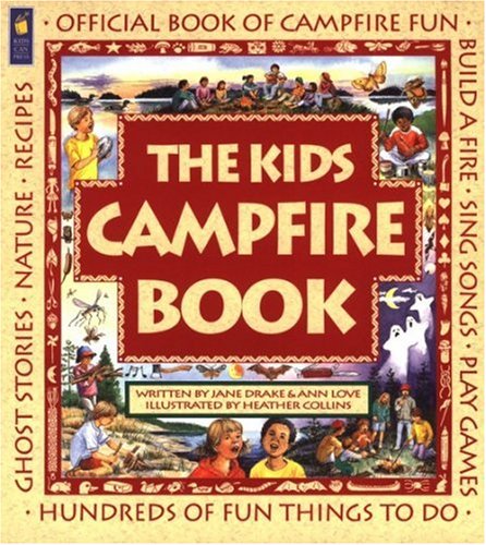 The Kids Campfire Book: Official Book of Campfire Fun (Family Fun) by Jane Drake